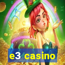 e3 casino